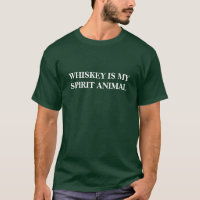 Whiskey is my spirit animal