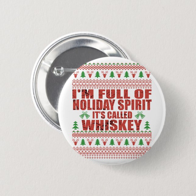 Whiskey is my spirit funny ugly christmas sweater  2 inch round button (Front & Back)