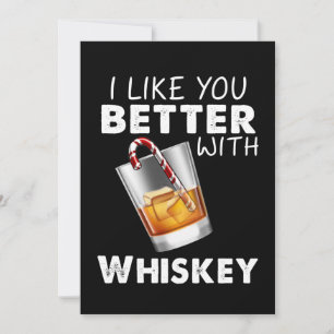Whiskey Lover I Like You Better With Whiskey Thank You Card