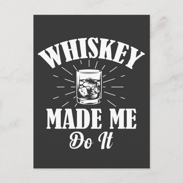 Whiskey Made Me Do It  Postcard (Front)