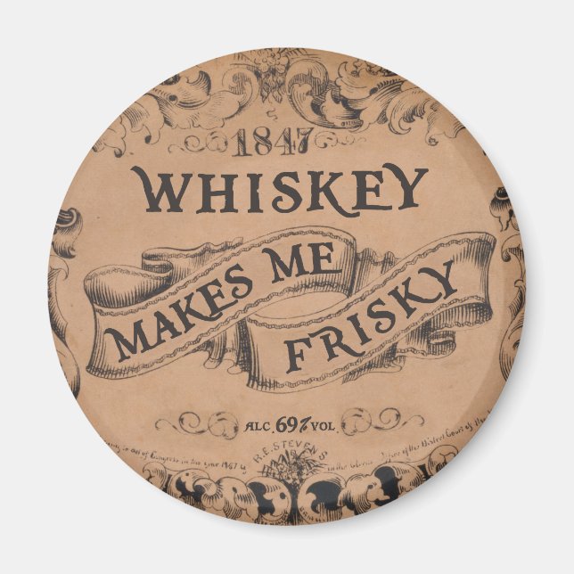 Whiskey makes me frisky magnet (Front)
