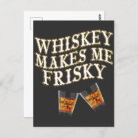 Whiskey Makes Me Frisky