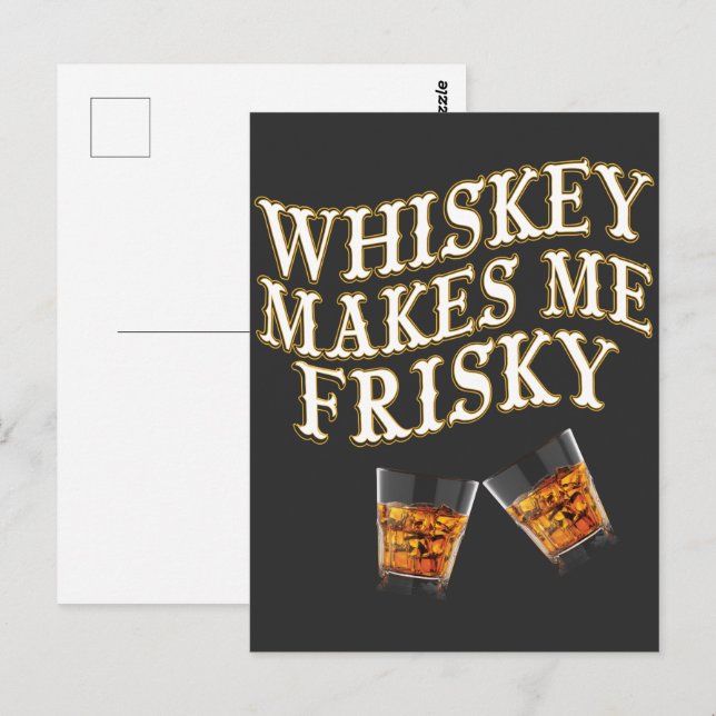 Whiskey Makes Me Frisky Postcard (Front/Back)