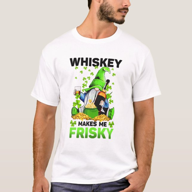 Whiskey Makes Me Frisky St Patrick's Day For Men W T-Shirt (Front)