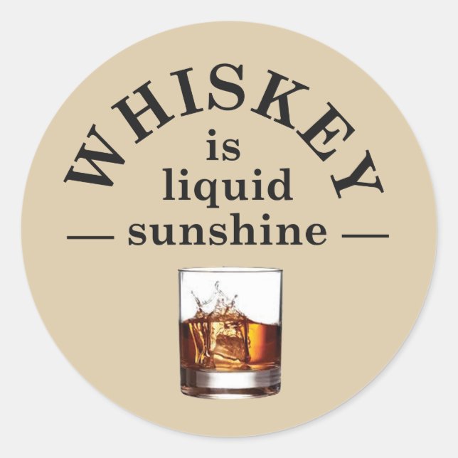 Whiskey quotes funny alcohol sayings gifts classic round sticker (Front)