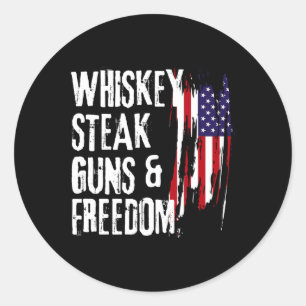 Whiskey Steak Guns And Freedom Cool Whiskey Freedo Classic Round Sticker