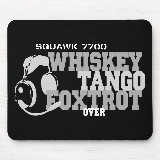 Whiskey Tango Foxtrot - Aviation Humour Mouse Pad (Front)