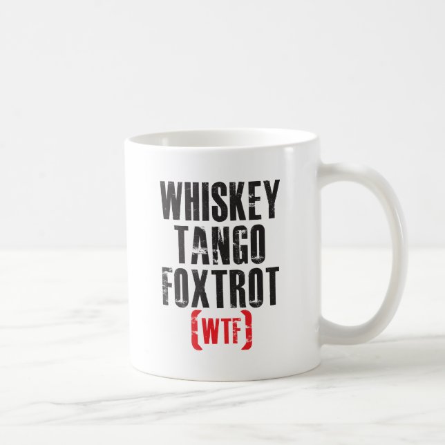 Whiskey Tango Foxtrot - WTF - Black Coffee Mug (Right)