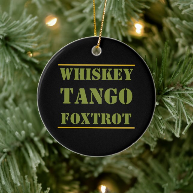 Whiskey Tango Foxtrot WTF Ceramic Ornament (Tree)