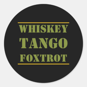 Whiskey Tango Foxtrot WTF Classic Round Sticker