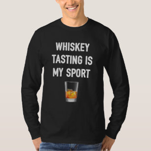Whiskey Tasting Is My Favourite Sport Men Women T-Shirt