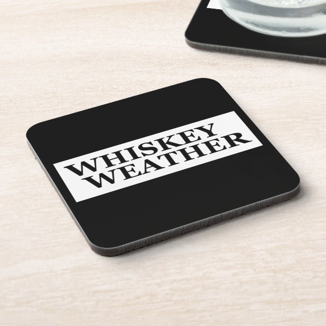 Whiskey weather funny drinking quotes coaster (Left Side)
