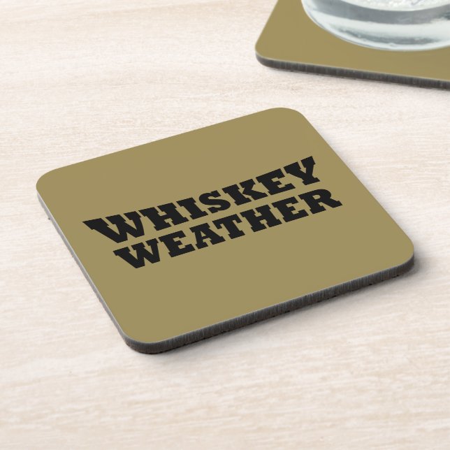 Whiskey weather funny drinking sayings coaster (Left Side)