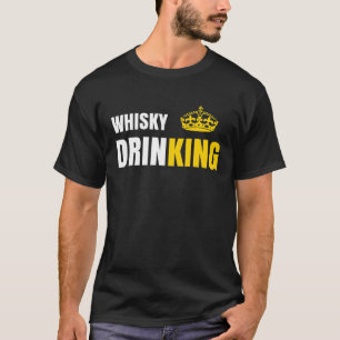 Whisky Drinking King Crown Funny Day Drinking Bar T-Shirt