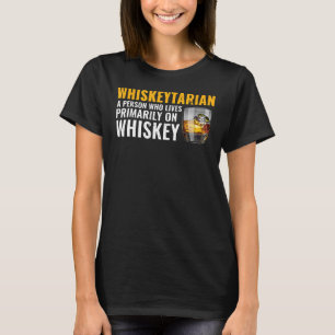 Whisky Funny Bourbon Whiskeytarian Lives On Whiske T-Shirt