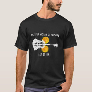 Whisper Words Of Wisdom Let It Be Guitar Lake Sha T-Shirt