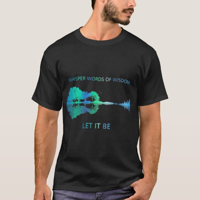 Whisper Words Of Wisdom Let It Be T-Shirt (Front)