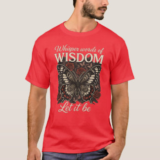 Whisper words of WISDOM T-Shirt
