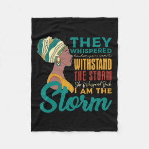 Whispered Back I Am The Storm African Black Histor Fleece Blanket