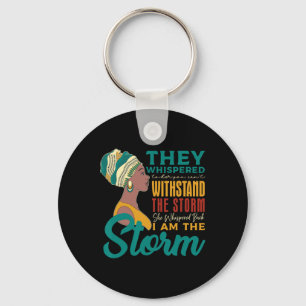 Whispered Back I Am The Storm African Black Histor Keychain