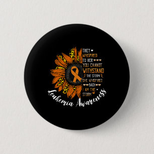 Whispered Back I Am The Storm Leukaemia Awareness  2 Inch Round Button