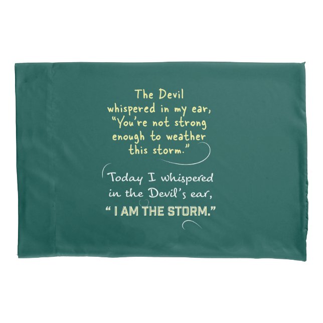 Whispered to Devil I am the Storm Pillowcases (Front)