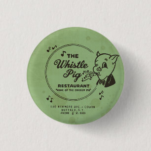 Whistle Pig Restaurant 1 Inch Round Button