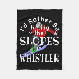 Whistler Id Rather Be Hitting The Slopes Funny Ski Fleece Blanket