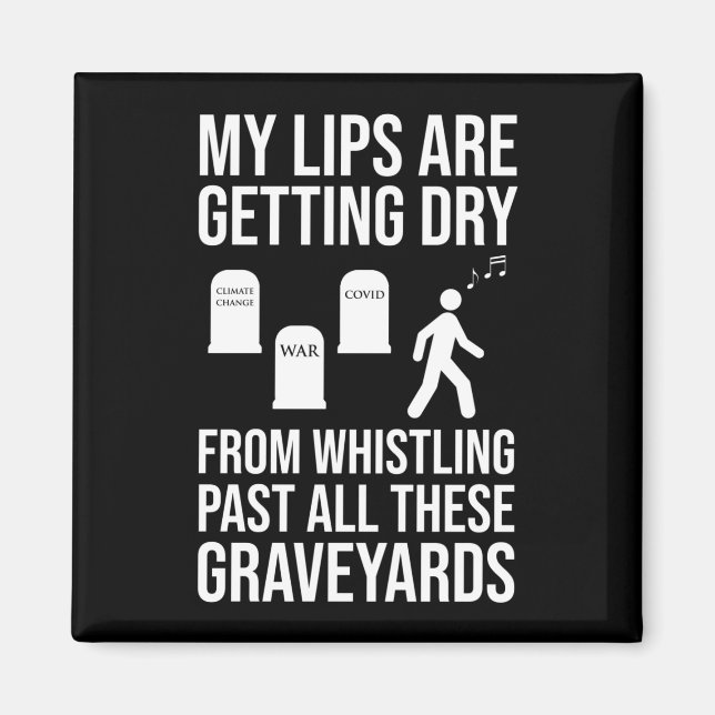 Whistling Past All These Graveyards Magnet (Front)