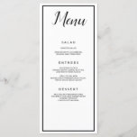 White and Black Classic Menu<br><div class="desc">A white and black classic menu,  this wedding reception menu features a lovely white background with a black font.  Featuring "Menu" written at the top using cursive black font,  all of your information is printed in black readable font on a white background.  Customize as you choose.</div>