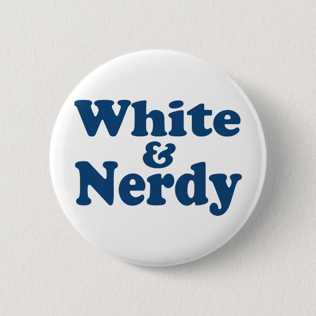 White and Nerdy 2 Inch Round Button (Front)