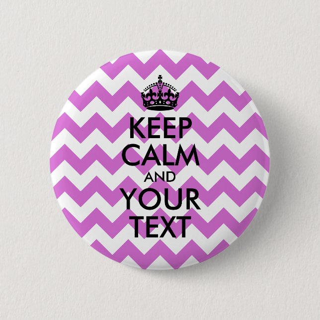 White and Orchid Zigzag Keep Calm and Your Text 2 Inch Round Button (Front)