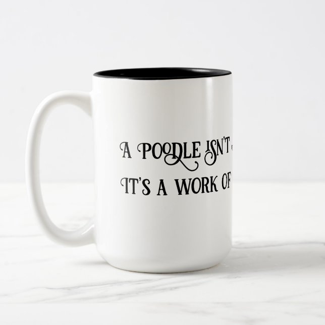 White/Black 15oz Poodle is ART Work Coffee Mug (Left)