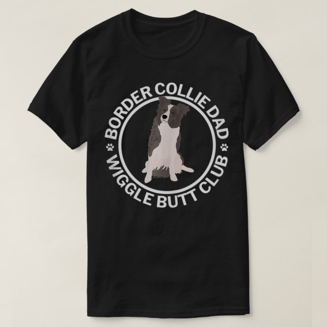 White & Blue Merle Border Collie Dad Wiggle Butt C T-Shirt (Design Front)