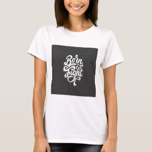 White Born to Fight Inspirational Graphic Tee