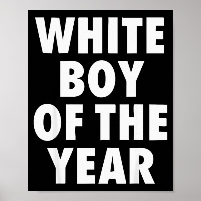 White Boy Of The Year For Men Boys Kids Funny Grap Poster (Front)