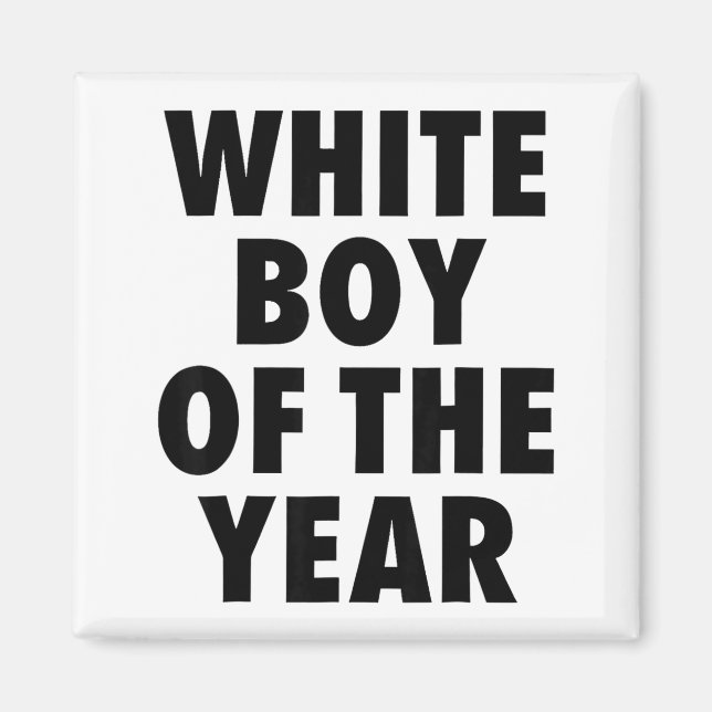 White Boy Of The Year For Men Boys Kids Funny  Magnet (Front)