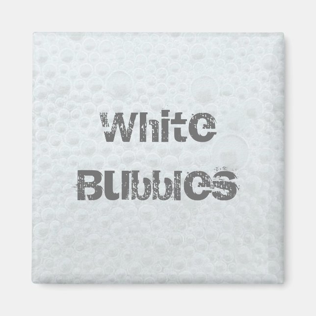 White Bubbles - Template Magnet (Front)