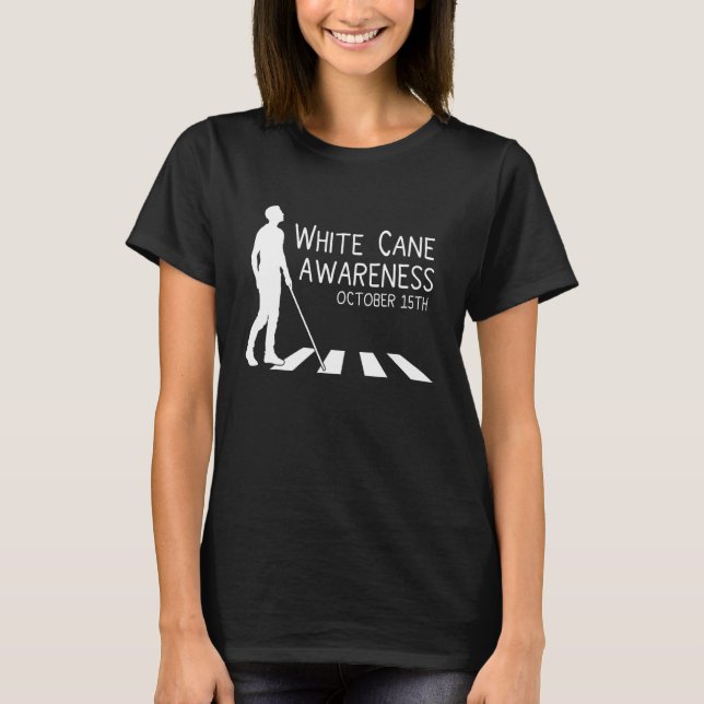 White Cane Safety Day Awareness Visually Impaired T-Shirt (Front)