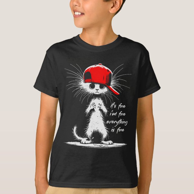 White Cat It's Fine I'm Fine Everything Is Fine Fu T-Shirt (Front)