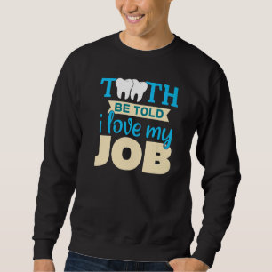 White Clean Teeth Dentist Doctor 3 Sweatshirt