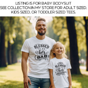 White Daddy and Me Matching Blessed  Baby Bodysuit