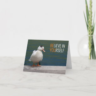 White Duck Believe in Yourself Note Card