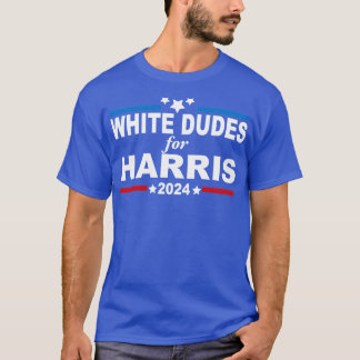 White Dudes For  1 T-Shirt