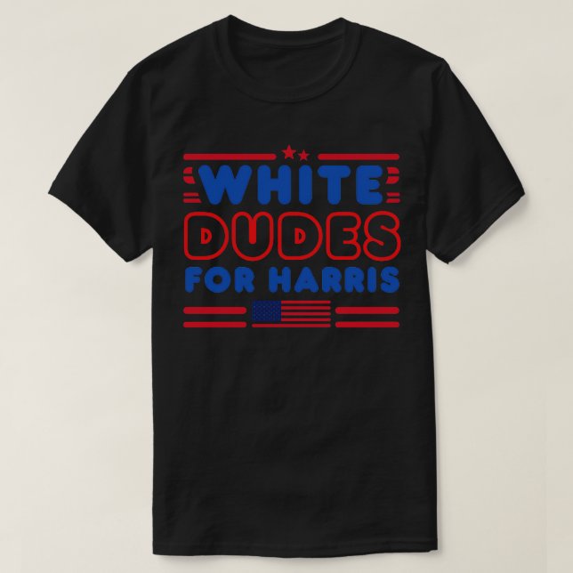White Dudes For  2024 1 T-Shirt (Design Front)