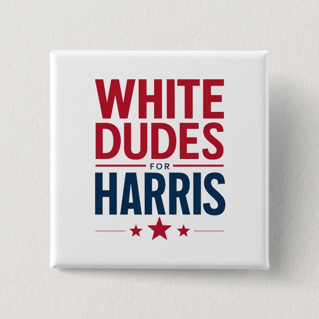 White Dudes For Harris Election Kamala Harris 2024 2 Inch Square Button (Front)