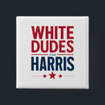 White Dudes For Harris Election Kamala Harris 2024 2 Inch Square Button<br><div class="desc">White Dudes For Harris Election Kamala Harris 2024</div>