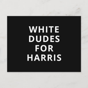 White dudes for Harris funny minimalist text black Postcard