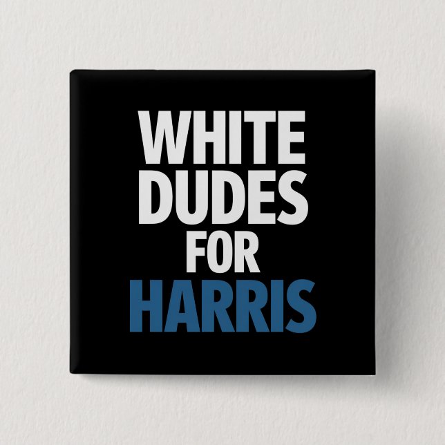 White Dudes For Harris Kamala Harris 2024 Election 2 Inch Square Button (Front)