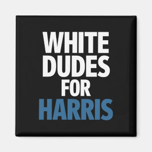 White Dudes For Harris Kamala Harris 2024 Election Magnet